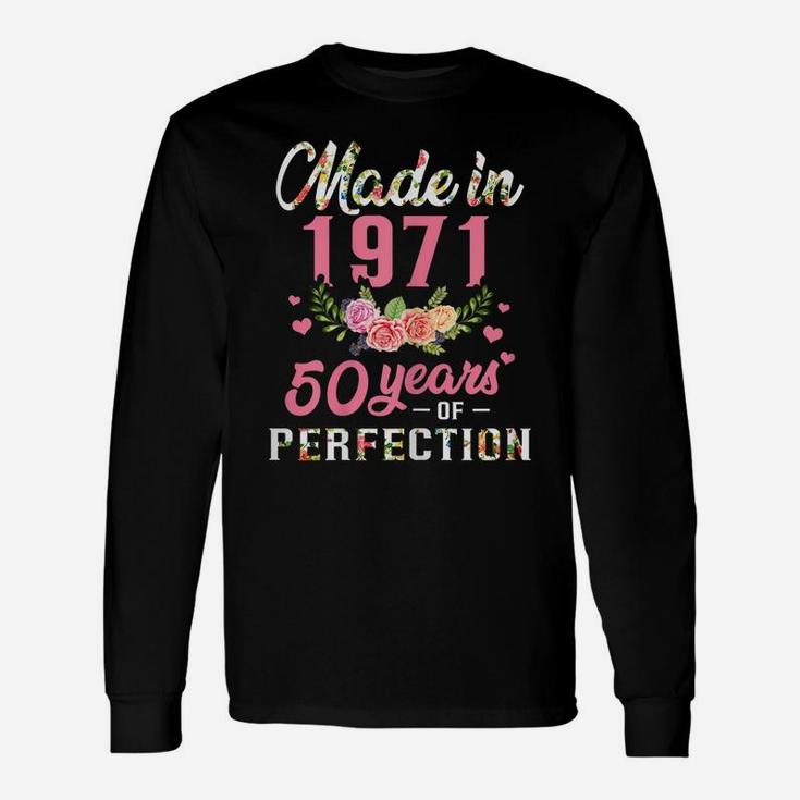 Womens 50Th Birthday Gift Made In 1971, 50 Years Of Perfection Unisex Long Sleeve