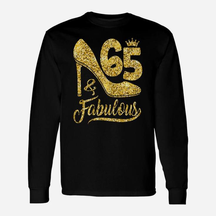 Womens 65 Years Old And Fabulous Happy 65Th Birthday Gift For Women Unisex Long Sleeve