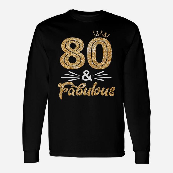 Womens 80 Fabulous Golden Crown 80Th Birthday Queen 80 Year Old Unisex Long Sleeve