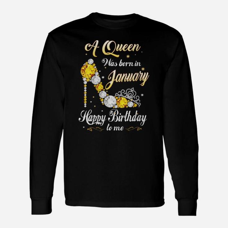 Womens A Queen Was Born In January Happy Birthday To Me Shoes Gift Unisex Long Sleeve