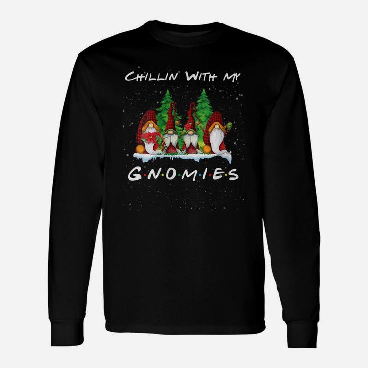 Womens Chillin' With My Gnomies Funny Gnome Friend Christmas Gift Unisex Long Sleeve