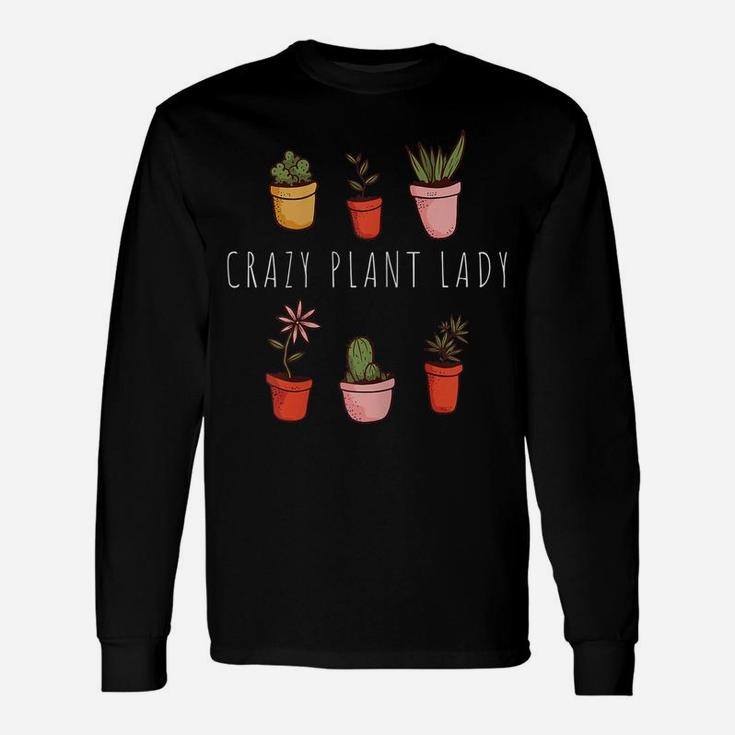 Womens Crazy Plant Lady - Plant Lover Garden Gardener Gardening Unisex Long Sleeve