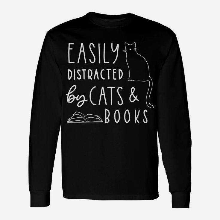 Womens Easily Distracted Cats And Books Funny Gift For Cat Lovers Unisex Long Sleeve