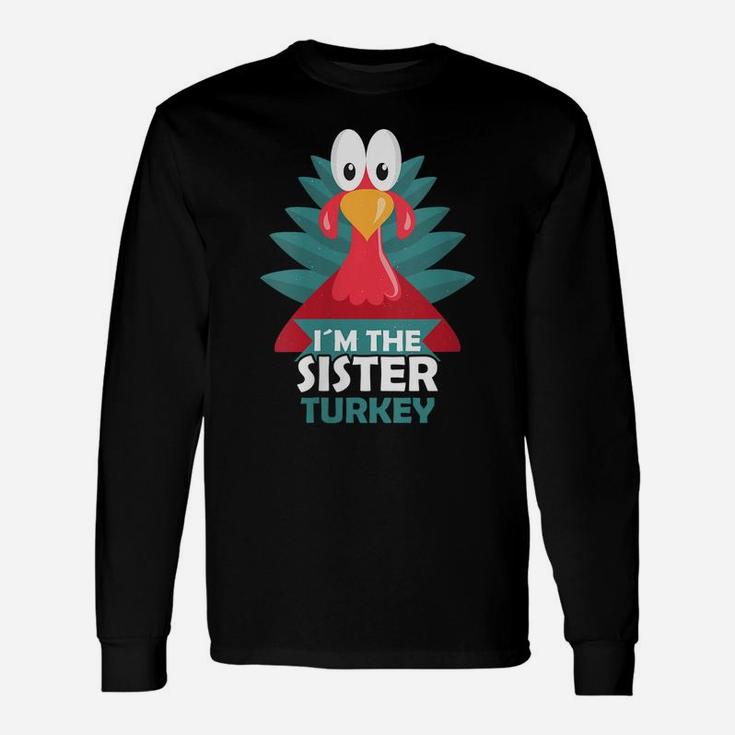 Womens Funny The Sister Turkey Awesome Turkey Matching Designs Unisex Long Sleeve