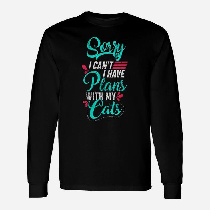 Womens Sorry I Can't I Have Plans With My Cat Gift Funny Cat Lovers Unisex Long Sleeve