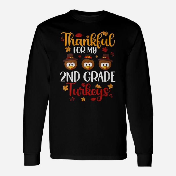 Womens Thankful For My 2Nd Grade Turkeys Funny Thanksgiving Teacher Unisex Long Sleeve