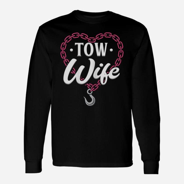 Womens Womens Tow Truck Wife Design - Tow Wife Unisex Long Sleeve