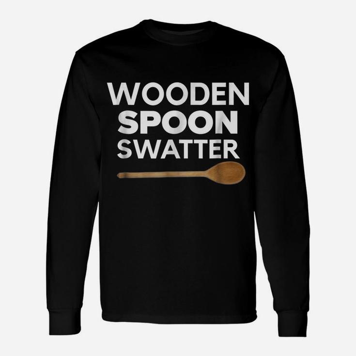 Wooden Spoon Swatter Shirt Funny Mom Dad Parents Matching Unisex Long Sleeve