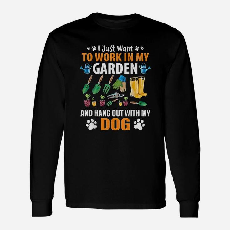 Work In My Garden And Hangout With My Dog Unisex Long Sleeve