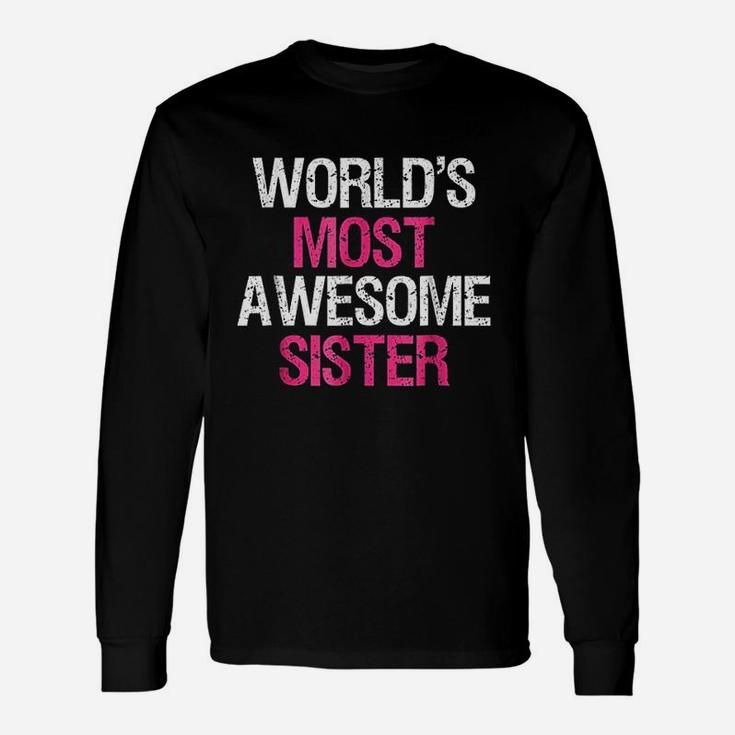 World Most Awesome Sister Cute Big Brother Sibling Unisex Long Sleeve