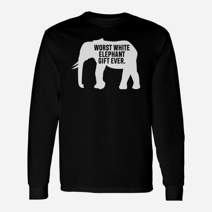 Worst White Elephant Ever For Party Present Long Sleeve T-Shirt