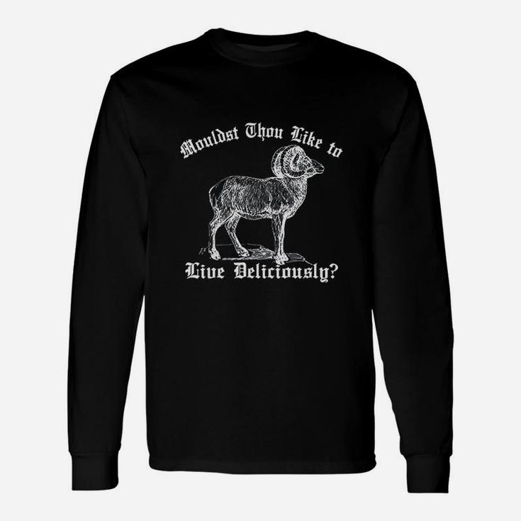 Wouldst Thou Like To Live Deliciously Unisex Long Sleeve