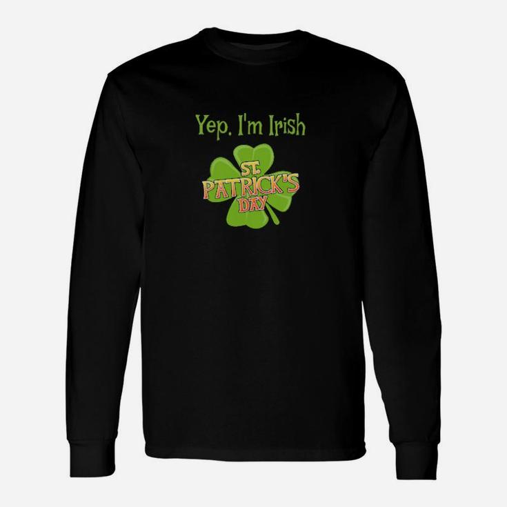 Yep I'm Irish Shamrock Four Leaf Clover Theme Lucky Green Long Sleeve T-Shirt
