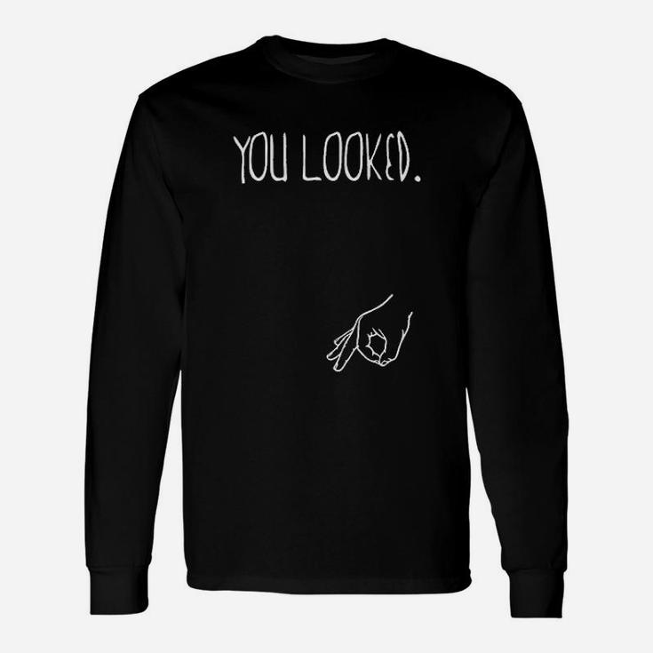 You Looked Hand The Circle Unisex Long Sleeve