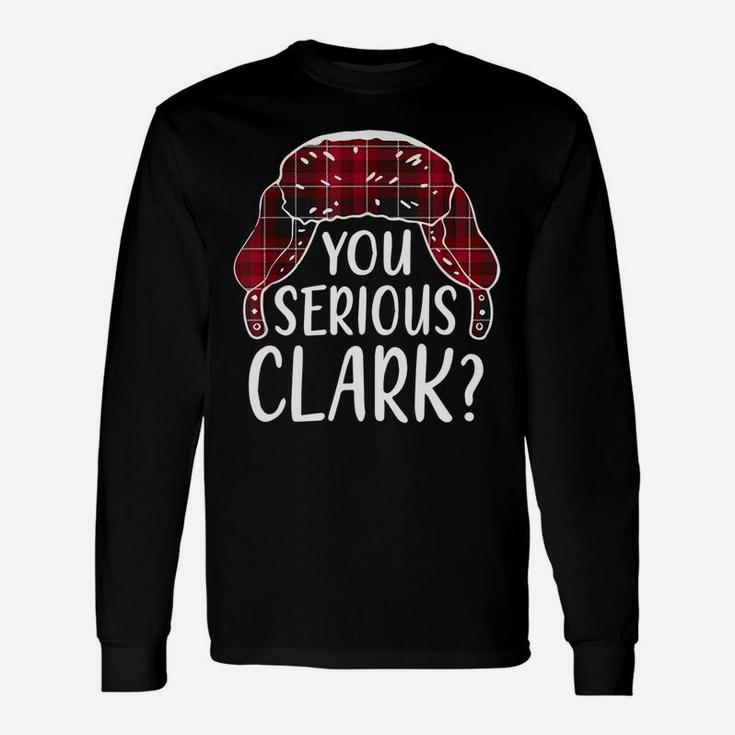 You Serious Clark Shirt Christmas Pajamas Family Matching Unisex Long Sleeve