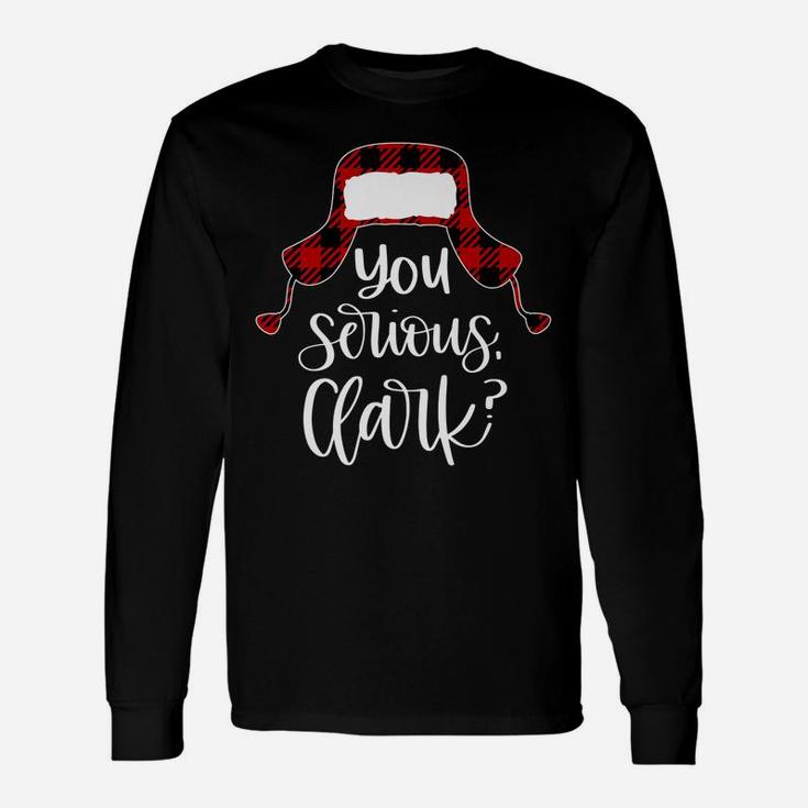 You Serious Clark Shirt Ugly Sweater Funny Christmas Unisex Long Sleeve