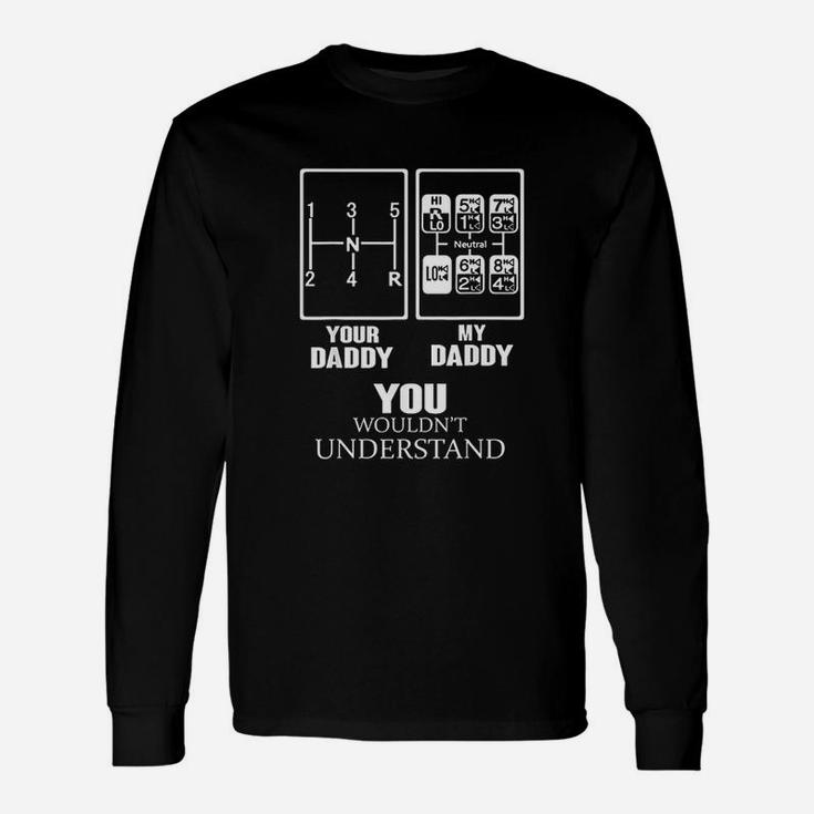 Your Daddy And My Daddy Unisex Long Sleeve
