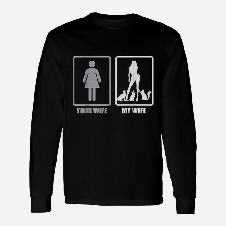Your Wife My Wife Loves Cats I Married A Cat Lady Unisex Long Sleeve