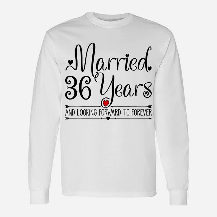 36Th Wedding Anniversary Gifts Her Just Married 36 Years Ago Unisex Long Sleeve