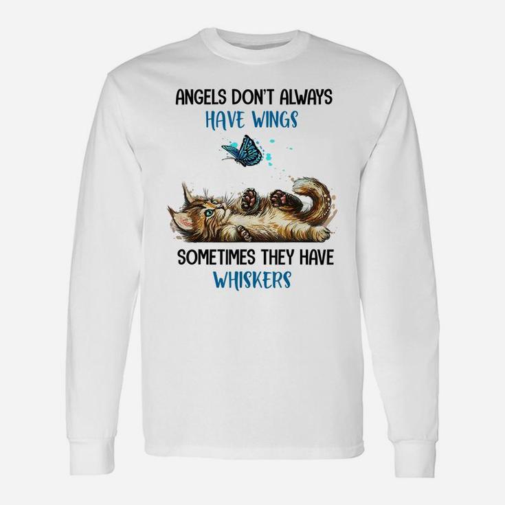Angels Don't Always Have Wings Sometimes They Have Whiskers Unisex Long Sleeve