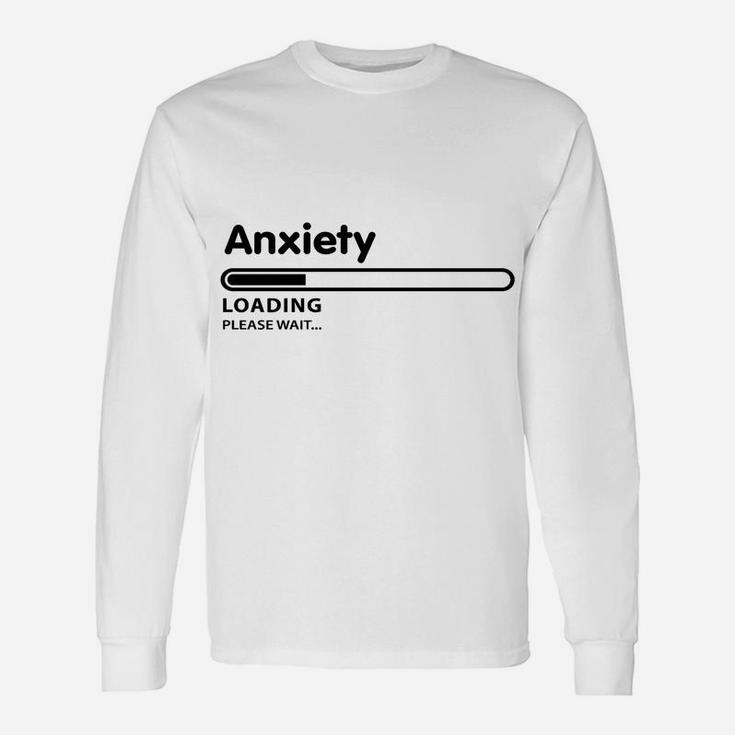 Anxiety Loading Please Wait Unisex Long Sleeve