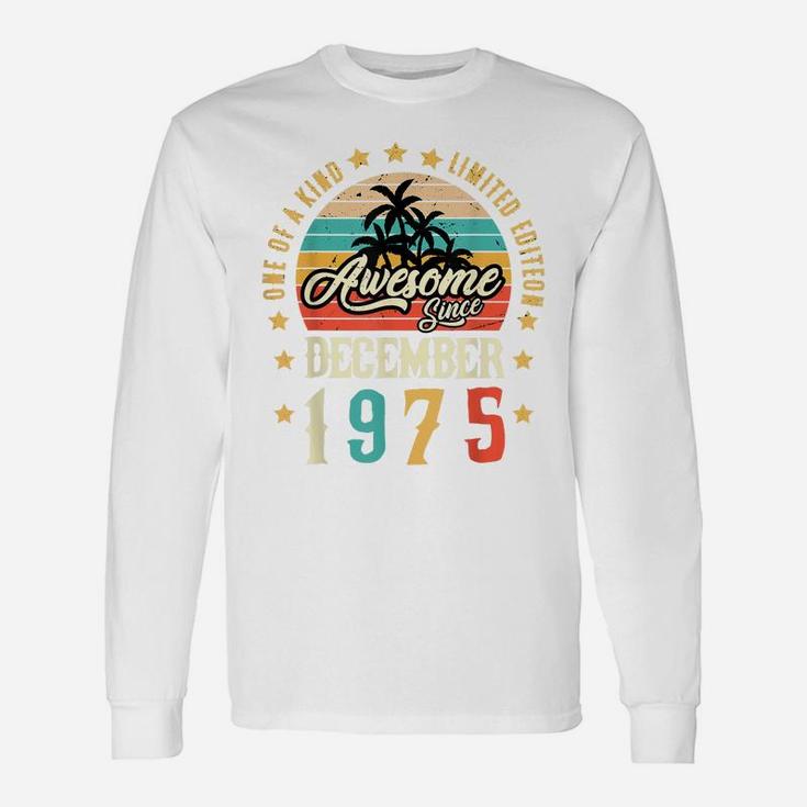 Awesome Since December 1975 Vintage 46Th Birthday Unisex Long Sleeve