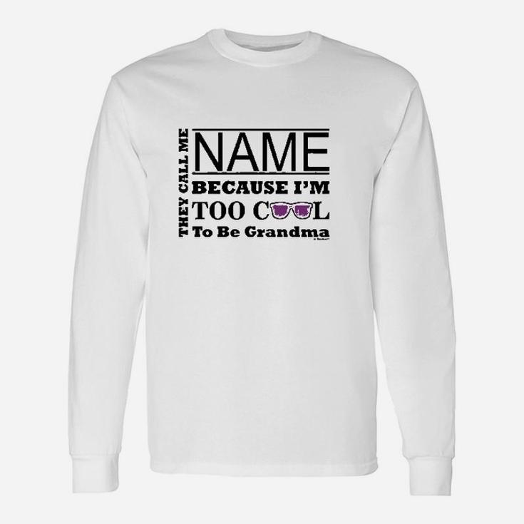 Because I Am Too Cool Unisex Long Sleeve