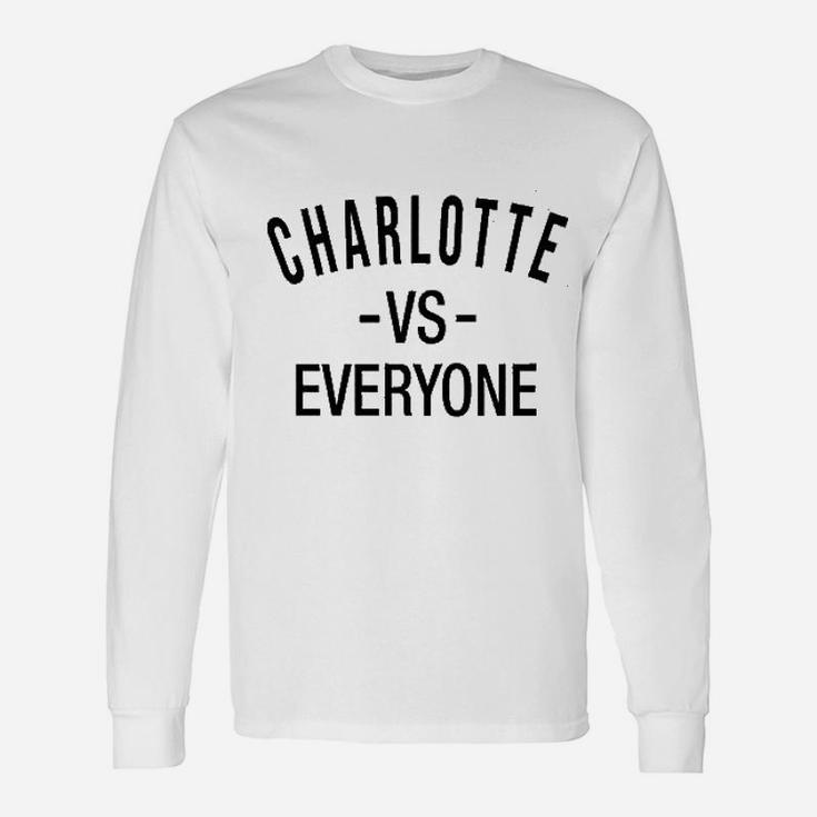 Charlotte Vs Everyone North Carolina Sports Fan Graphic Unisex Long Sleeve