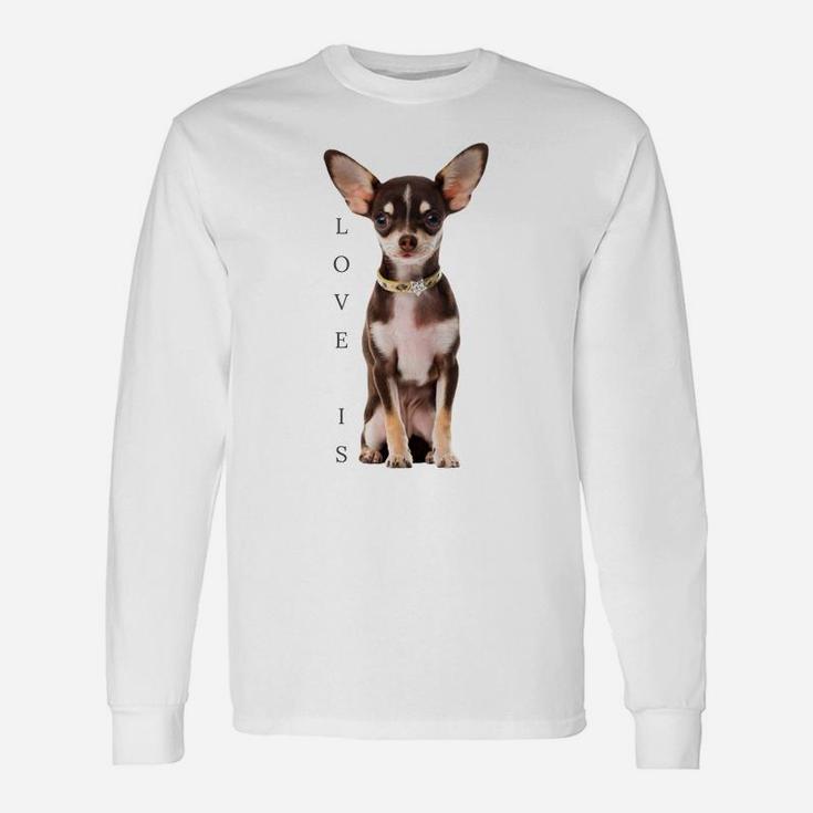 Chihuahua Shirt Dog Mom Dad Tee Love Pet Puppy Chiuauaha T Sweatshirt Unisex Long Sleeve