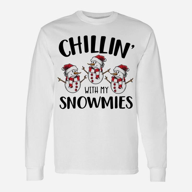Chillin' With My Snowmies Xmas Snowman Gift Unisex Long Sleeve