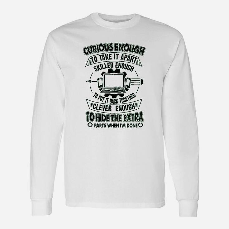 Computer Repair Funny Curious Enough Technician Software Engineer Computer Unisex Long Sleeve