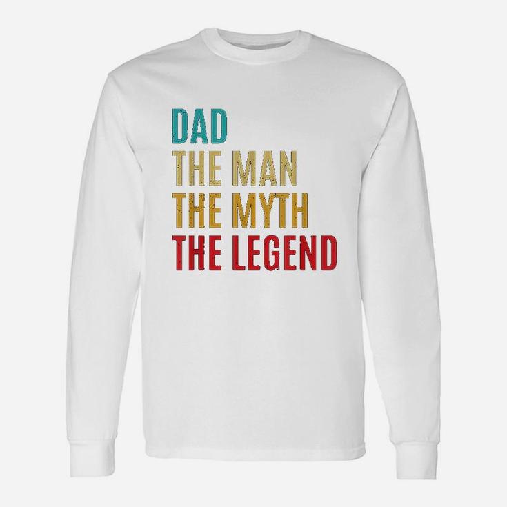 Dad The Man The Myth The Legend Fathers Day Gift For Husband Unisex Long Sleeve