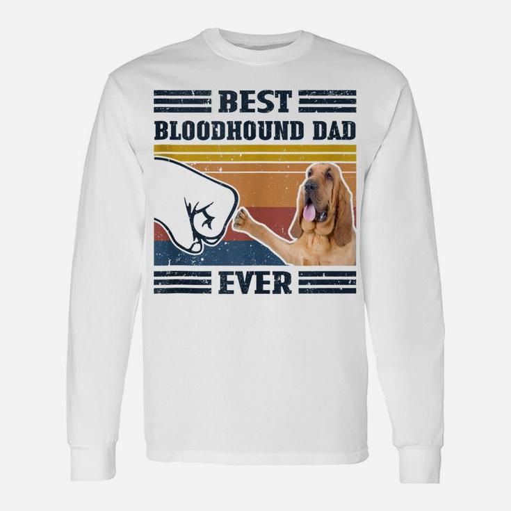 Dog Vintage Best Bloodhound Dad Ever Father's Day Unisex Long Sleeve