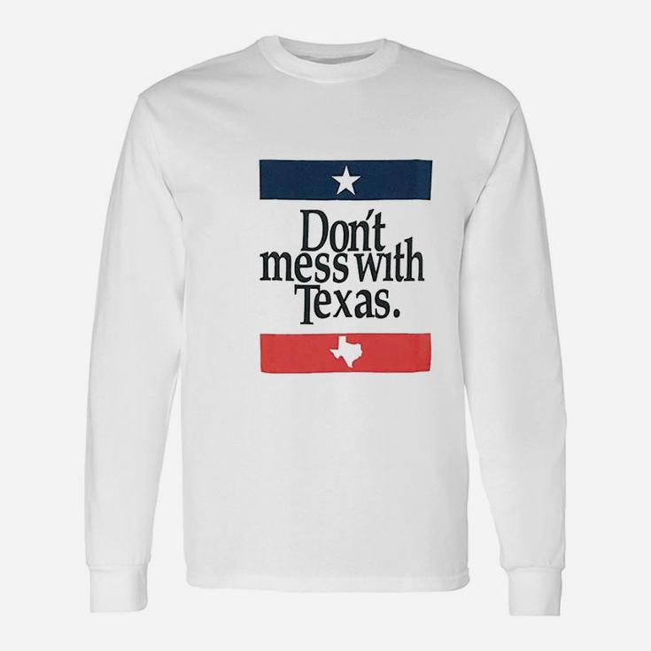 Dont Mess With Texas Funny 4Th Of July Graphic Unisex Long Sleeve