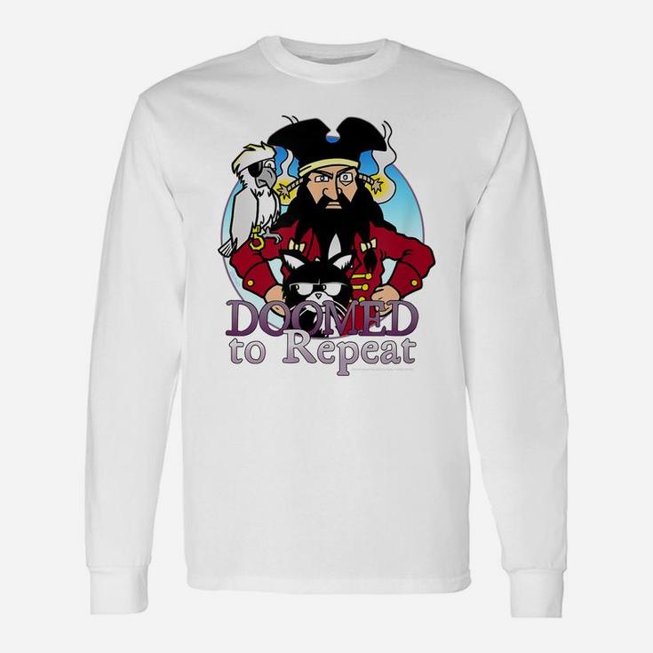 Doomed To Repeat Comic Strip Bird Cat Pirate Funny Unisex Long Sleeve