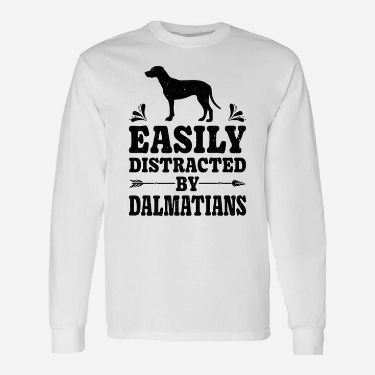 Easily Distracted By Dalmatians Funny Dog Lover Gifts Men Unisex Long Sleeve