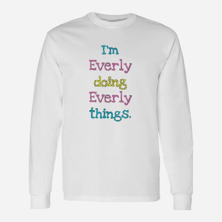 Everly Doing Everly Things Long Sleeve T-Shirt