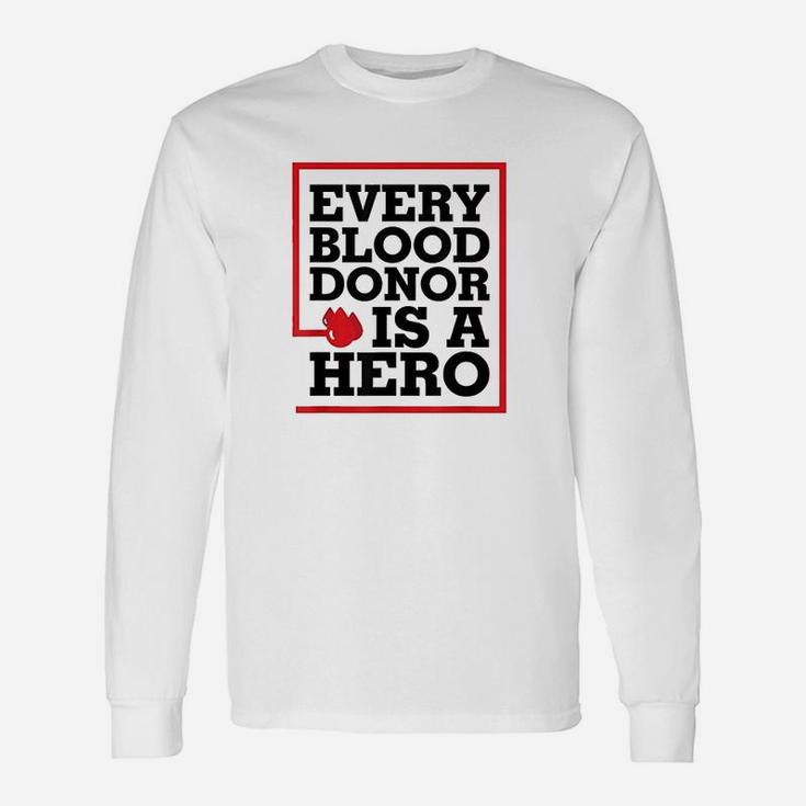 Every Blood Donor Is A Hero Unisex Long Sleeve