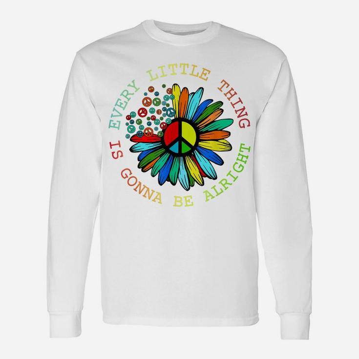 Every Little Thing Is Gonna Be Alright Hippie Flower Unisex Long Sleeve