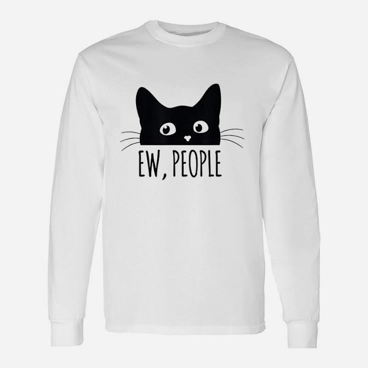 Ew People Introvert Cat Lover Funny Crazy Cat Lady Unisex Long Sleeve