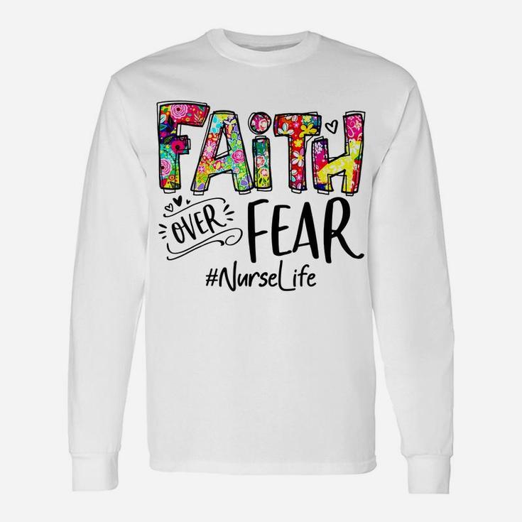 Faith Over Fear Flower Style Nurse Life Watercolor Vintage Unisex Long Sleeve