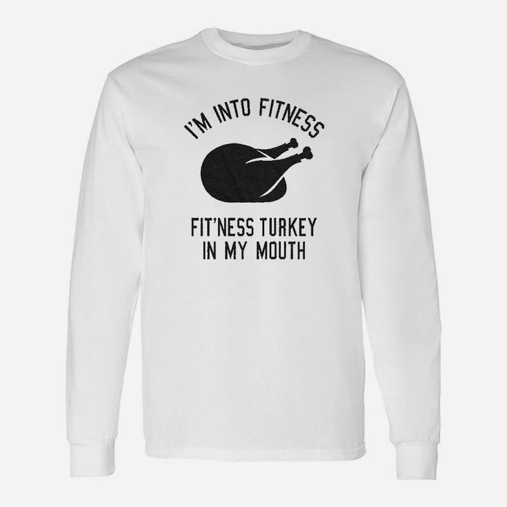 Fitness Turkey In My Mouth Funny Thanksgiving Thankful Graphic Unisex Long Sleeve