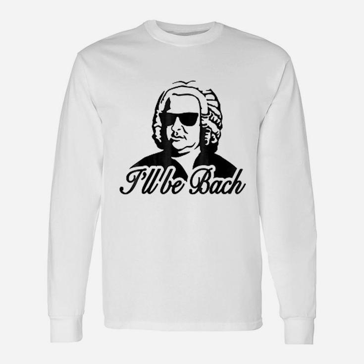 Funny Be Bach Classical Music Retro Trendy Unisex Long Sleeve