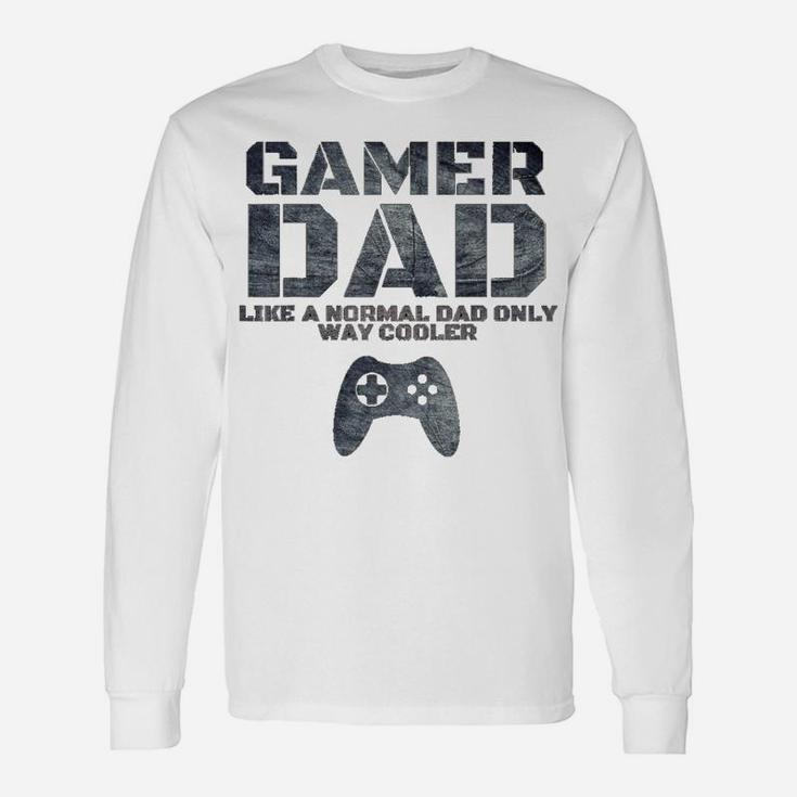 Funny Father Dad Daddy Husband Gift Tshirt Gamer Dad Unisex Long Sleeve