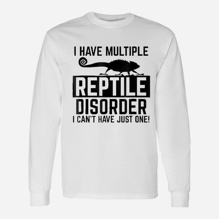 Funny I Have Multiple Reptile Disorder Lizard Lovers Unisex Long Sleeve