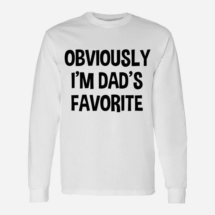 Funny Obviously I'm Dad's Favorite Child Children Siblings Unisex Long Sleeve