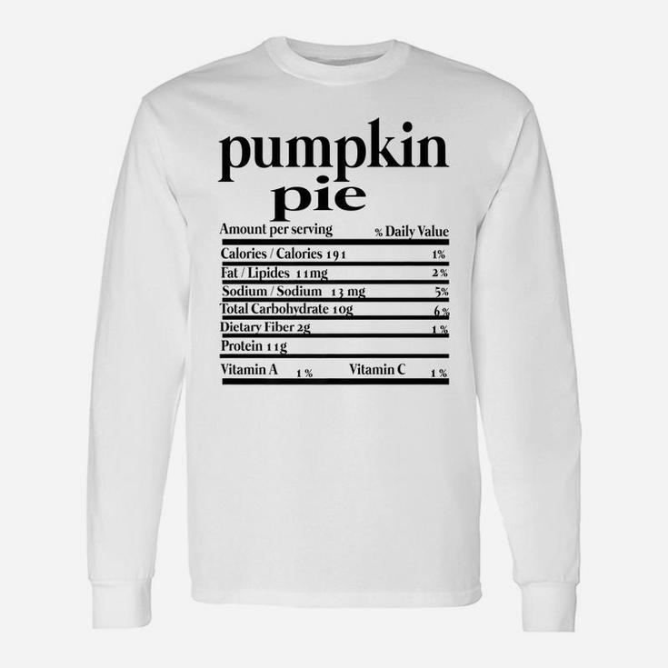 Funny Pumpkin Pie Nutrition Fact For Thanksgiving Family Unisex Long Sleeve