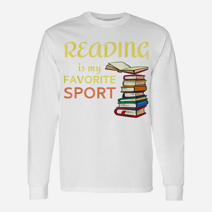 Funny  Reading Is My Favorite Sport For Book Lovers Unisex Long Sleeve