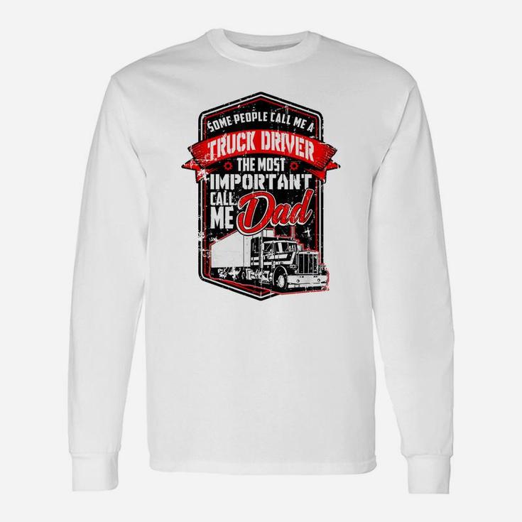Funny Semi Truck Driver T Shirt Gift For Truckers And Dads Unisex Long Sleeve