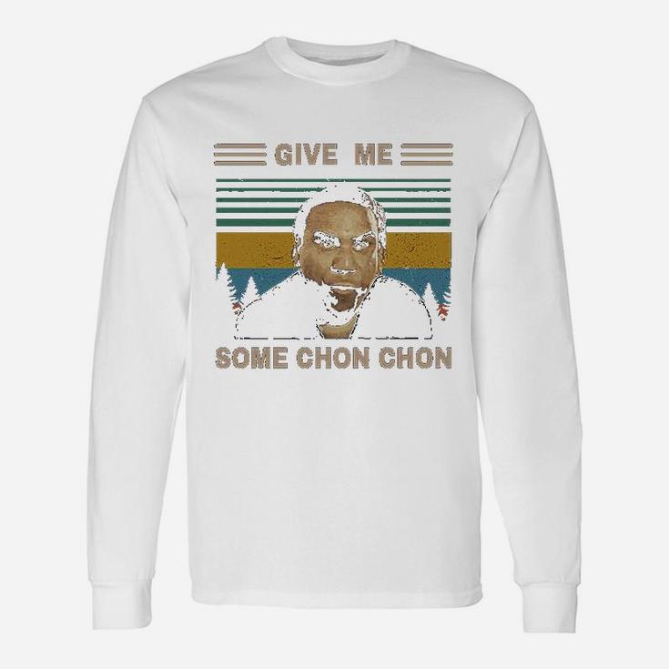 Give Me Some Chon Chon Vintage Unisex Long Sleeve